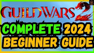 The Complete Beginners Guide To Guild Wars 2 In 2024 [upl. by Urial]