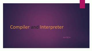 Compiler amp Interpreter  தமிழ்  Uses in programming language  AA Tech Tamil [upl. by Eddana184]