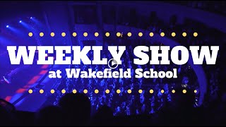 231127 THE WEEKLY SHOWat Wakefield School [upl. by Trilby]