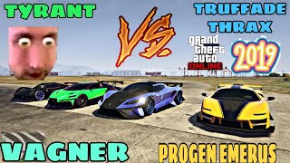 GTA 5 ONLINE  NEW CAR quotPROGEN EMERUS VS VAGNER VS TYRANT VS THRAXquot DRAG RACE 2019 [upl. by Marion]