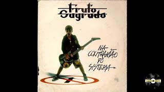 Fruto Sagrado  LP Na Contramão do Sistema 1993 Album Completo [upl. by Ogdon]