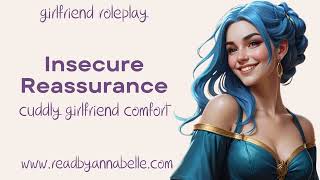 Insecure Reassurance  Its Okay Baby  ASMR Girlfriend Roleplay [upl. by Peednama]