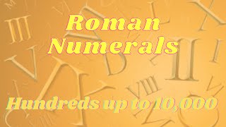 Roman Numerals  hundreds up to 10000 [upl. by Sothena]