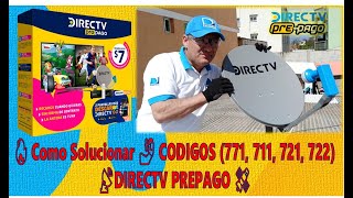 🔥 Como Solucionar 🤳 CODIGOS 771 711 721 722 📡DIRECTV PREPAGO 🛰 [upl. by Nahgrom]