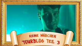 Keine Märchen Tourblog Teil 3 [upl. by Maller441]