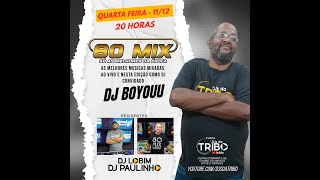 PROGRAMA 80 MIX CANAL DJS DA TRIBO 11122024 [upl. by Ela]