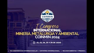 I Congreso Internacional de Minería Metalurgia y Ambiental  COINMIN 2024 [upl. by Rexfourd20]