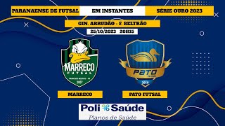 AO VIVO MARRECO X PATO FUTSAL  QUARTAS DE FINAL  PARANAENSE DE FUTSAL SÉRIE OURO 2023 [upl. by Rabush]