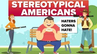 Common Stereotypes About Americans [upl. by Enytsirk]