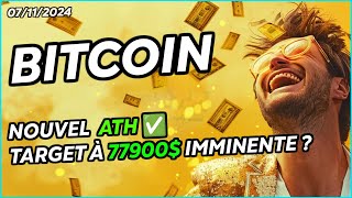 BITCOIN NOUVEL ATH ✅ TARGET À 77900 IMMINENTE 🔥 [upl. by Lothair]