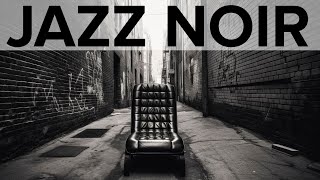 Jazz Noir Exquisite Smooth Jazz  The Enigmatic Charm of Dark Jazz Music [upl. by Paul]