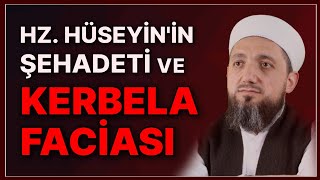 Hz Hüseyinin Şehadeti ve Kerbela Faciası [upl. by Enert]