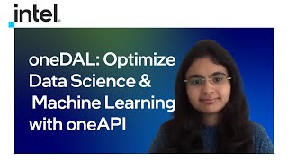 oneDAL Optimize Data Science amp Machine Learning with oneAPI  Intel Software [upl. by Erkan]