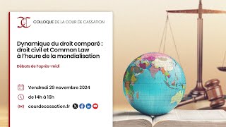 Dynamique du droit comparé  droit civil et Common Law à l’heure de la mondialisation Aprèsmidi [upl. by Isyed142]