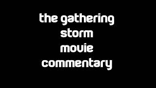 The Gathering Storm Movie Commentary [upl. by Amle]