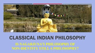 MAHAYANA BUDDHISM Nagarjunas Philosophy of NonIdentity [upl. by Adgam]