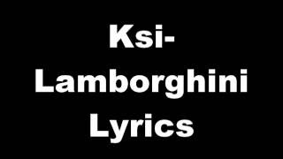 KSI  Lamborghini ft P Money  Lyrics [upl. by Carita]