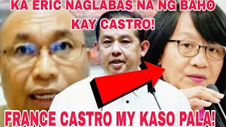 KA ERIC MY PANAWAGAN FRANCE CASTRO ANG DAPAT MAIKULONG ROMUALDEZ MY KASO DIN PALA [upl. by Pammi]