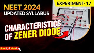 NEET 2024 Characteristic Curves of A Zener Diode amp Finding Reverse Break Down Voltage experiment [upl. by Halonna]