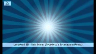 Laserkraft 3D  Nein Mann Tocadiscos Tocacabana Remix [upl. by Turoff]