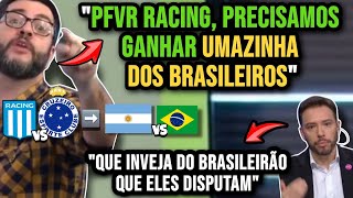 DESESPER0 TOTAL TODOS NA ARGENTINA CANSADOS DOS BRASILEIROS SE UNIRAM PELO RACING CONTRA CRZUEIRO [upl. by Thurmond]