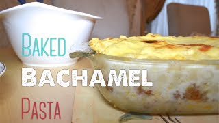 Baked Bachamel Pasta  مكرونة بـ الباشاميل [upl. by Aehsel]