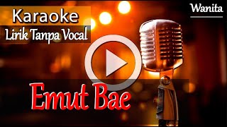 KARAOKE LIRIK  EMUT BAE  NADA WANITA [upl. by Adia]