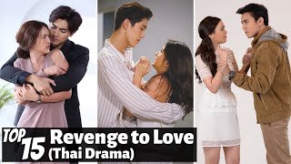 Top 15 REVENGE to falling in LOVE THAI DRAMAS  THAI LAKORN [upl. by Ennirac]