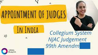 Appointment of Judges in India Collegium System NJAC case 99 Amendment All Cases [upl. by Heidt]