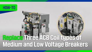 HOWTOReplace Three ACB Coil types of Medium and Low Voltage Breakers [upl. by Lacsap]