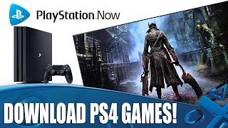 PlayStation Now  Now You Can Download PS4 Games [upl. by Constanta]