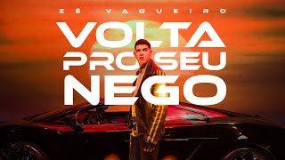 ZÃ© Vaqueiro  VOLTA PRO SEU NEGO ZÃ‰ VAQUEIRO Video Oficial [upl. by Sutelc26]