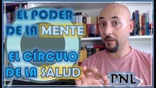 Descubre el PODER DE TU MENTE  El Círculo de la SALUD [upl. by Shelly]