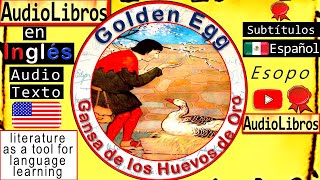 Gansa de los Huevos de Oro  Golden Egg  Cuentos en Inglés  english audiobooks  audiolibros Esopo [upl. by Ecirtahs491]