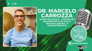 DR MARCELO CARROZZA  MÉDICO E PROFESSOR TERAPIAPOD 27 [upl. by Alyad589]