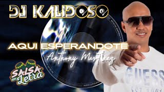 ▶️ AQUI ESPERANDOTE  ANTHONY MARTINEZ 🫶🏽 Salsa en Letra Lyrics BY DJKALIDOSO salsaenletra [upl. by Yentuoc]