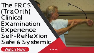 The FRCS TrampOrth Clinical Examination Experience  SelfReflexion  Safe amp Systemic [upl. by Kellen636]