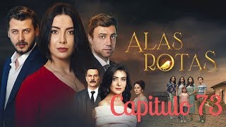 Alas Rotas  Capitulo 73  Audio español [upl. by Atiuqihc]