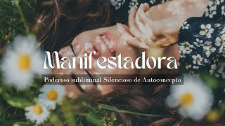 🌸💕 Manifestadora  Poderoso subliminal SILENCIOSO de autoconcepto  Ley de asunción 💕🌸 [upl. by Prober]