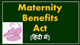 The Maternity benefit Act I Explained in Hindi I Labour Law I applicability Benefits Process [upl. by Daisi]