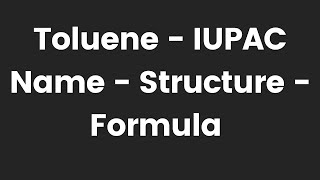 Toluene  IUPAC Name  Structure  Formula  In Hindi  Organic Nomenclature [upl. by Euqinaj]