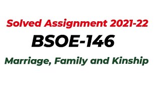 BSOE146 Marriage Family and Kinship202122Solved assignment bsoe146 ignousolvedassignment [upl. by Keryt]