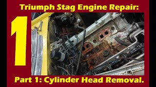 This 1976 Triumph Stag has issues Can I make it run and drive again Pt1 Cylinder Head Removal [upl. by Ryhpez682]