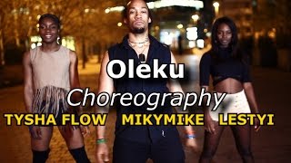 Oleku  Ice prince ft Brymo MIKYMIKE x LESTYI x TYSHA FLOW Choreography [upl. by Ravaj]