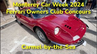 Monterey Car Week 2024 Carmel Ferrari FOC Concours [upl. by Livy307]