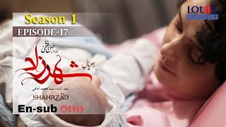 Shahrzad Series S1E17 English subtitle  سریال شهرزاد قسمت ۱۷  زیرنویس انگلیسی [upl. by Annnora]