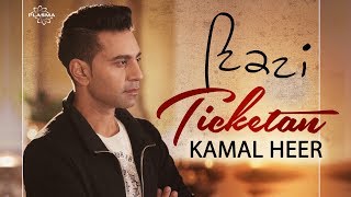 Kamal Heer  Ticketan  New Song 2018 [upl. by Eural]