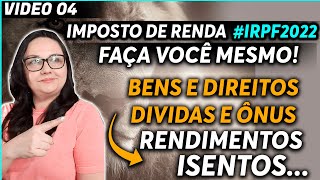 ✅COMO DECLARAR BENS E DIREITOS  DIVIDAS  DOAÇÕES NO IMPOSTO DE RENDA 2022 IRPF2022 [upl. by Blanka637]