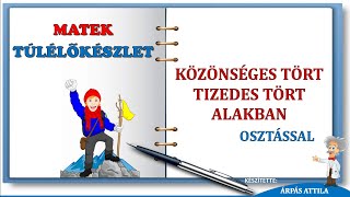 KÖZÖNSÉGES TÖRT ÁTALAKÍTÁSA TIZEDES TÖRT ALAKRA – OSZTÁSSAL MATEK TÚLÉLŐKÉSZLET [upl. by Eiresed510]