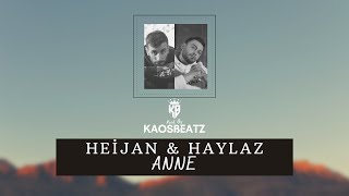 Heijan amp Haylaz  Anne Mix Prod By KaosBeatz [upl. by Arotak]